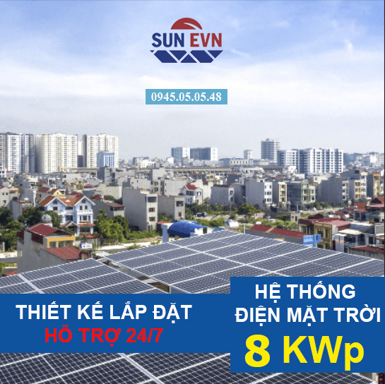 Gói Hệ Thống Điện Mặt Trời 8 KWp (Giảm  2,5-3,2 triệu/tháng)